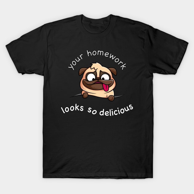 Your homework is so delicious T-Shirt by Whiteblackfish 